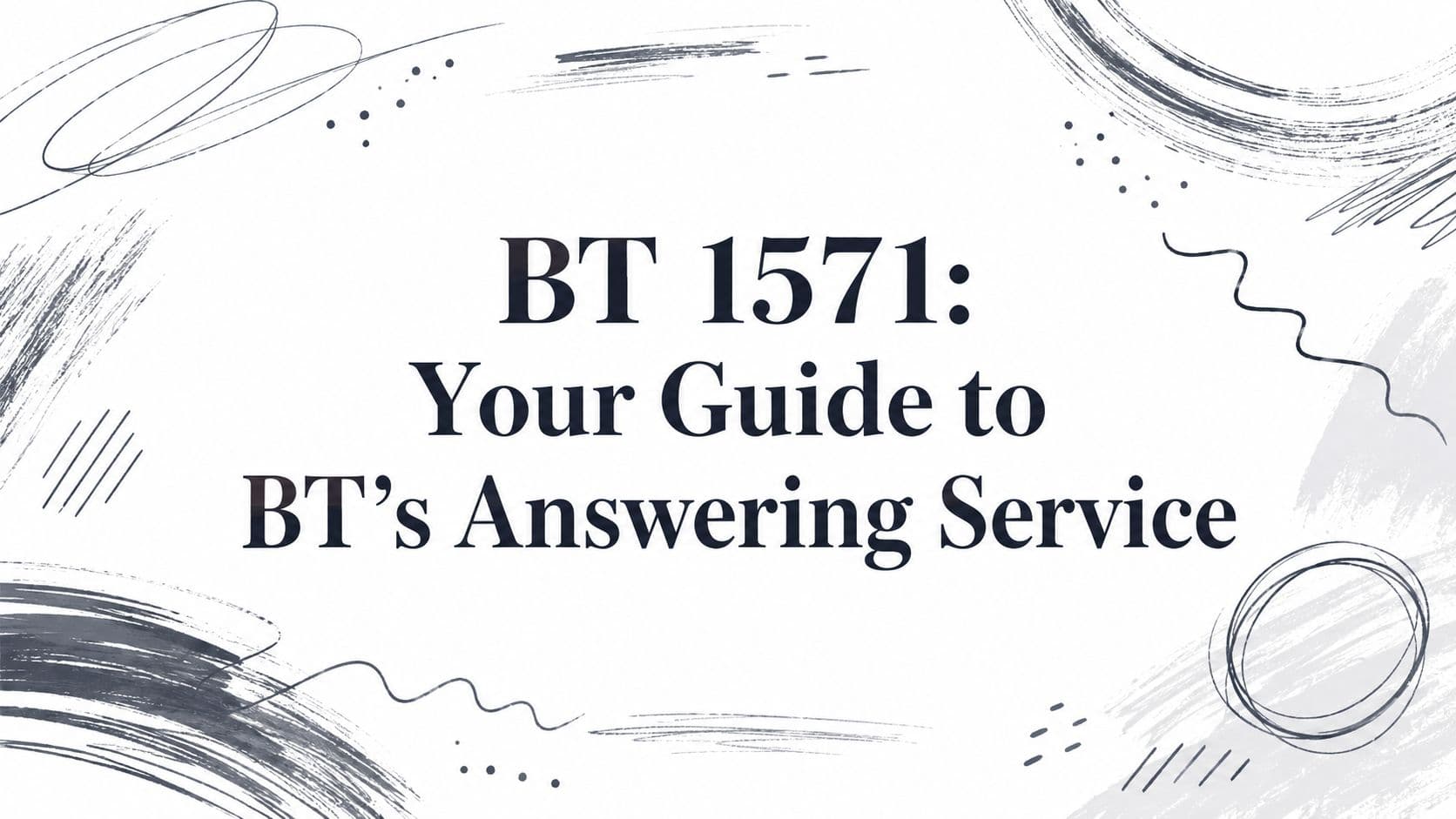 BT 1571: Your Guide to BT's Answering Service