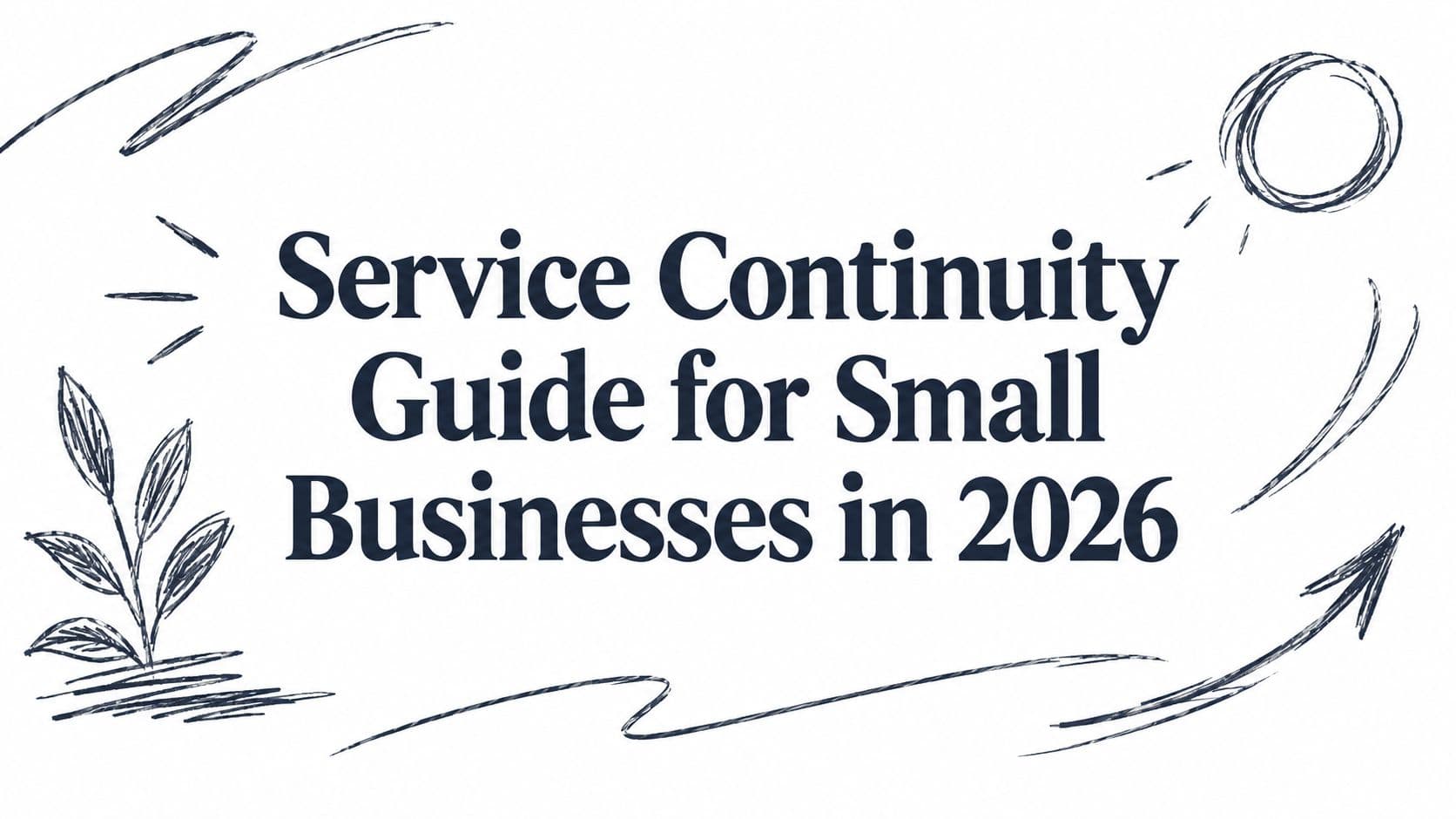 Service Continuity Guide for Small Businesses in 2026