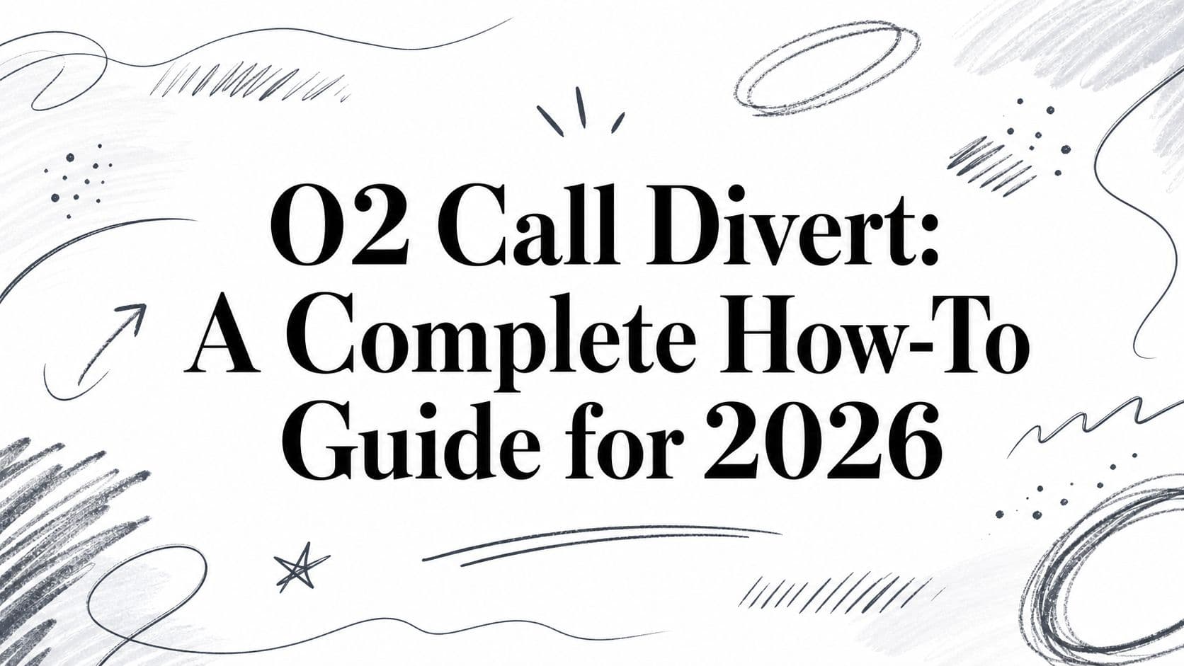 O2 Call Divert: A Complete How-To Guide for 2026
