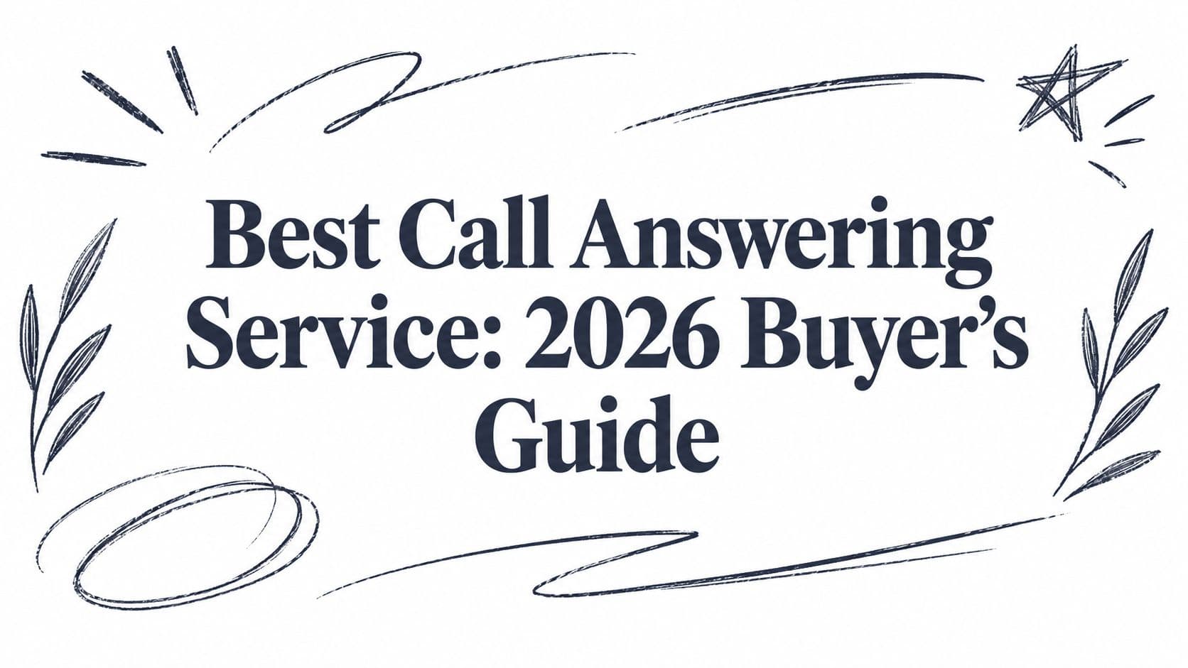 Best Call Answering Service: 2026 Buyer's Guide