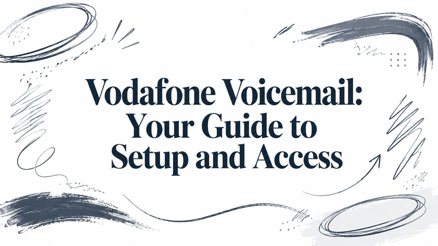 Vodafone Voicemail: Your Guide to Setup and Access