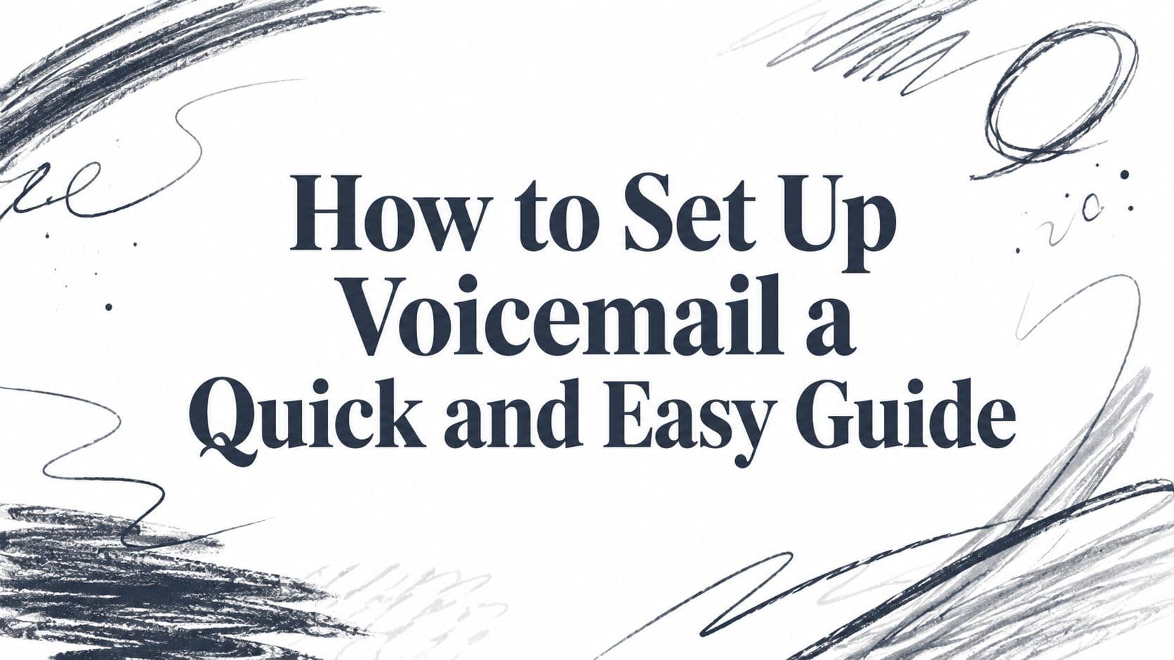 How to Set Up Voicemail a Quick and Easy Guide