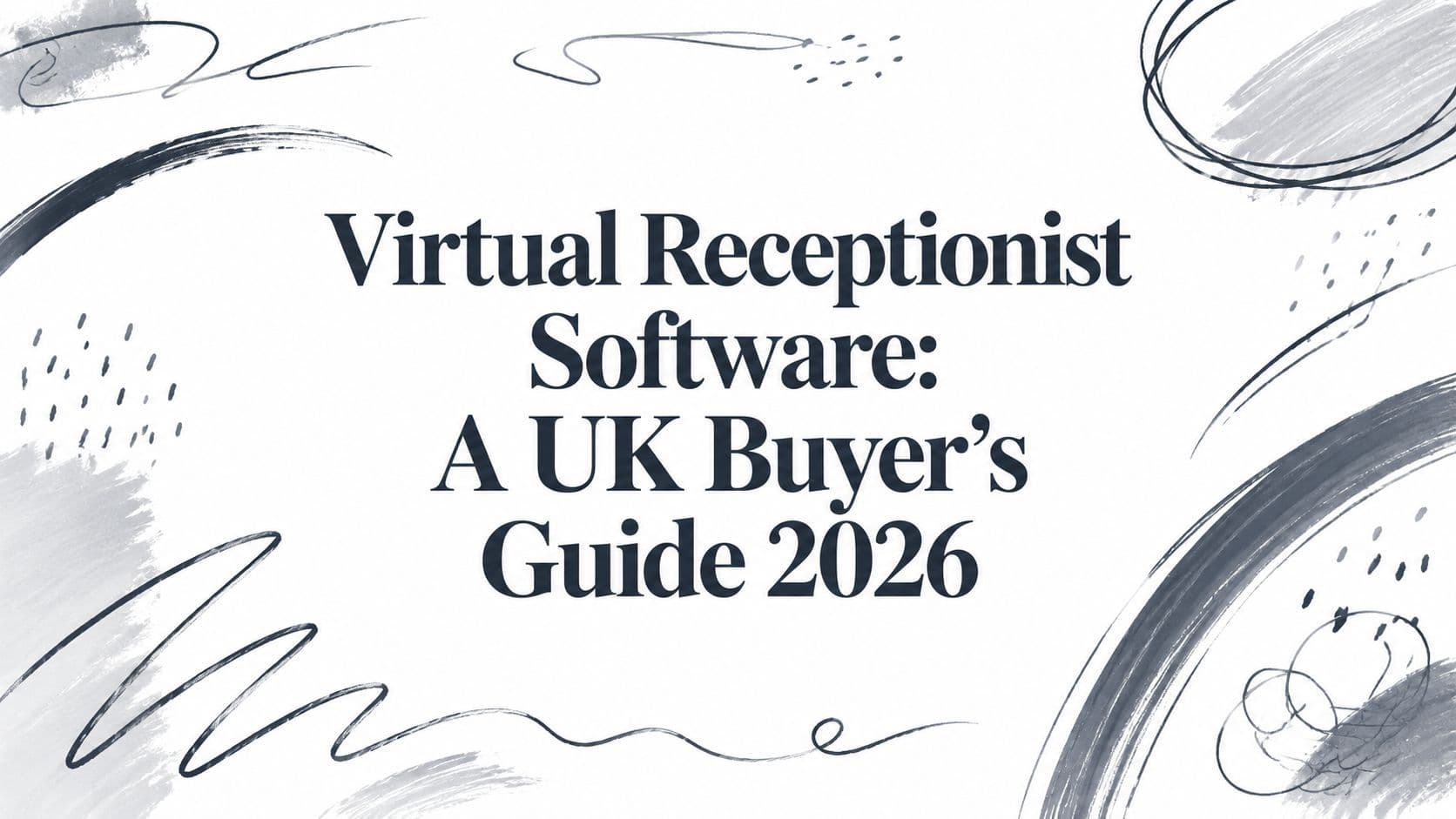 Virtual Receptionist Software: A UK Buyer's Guide 2026