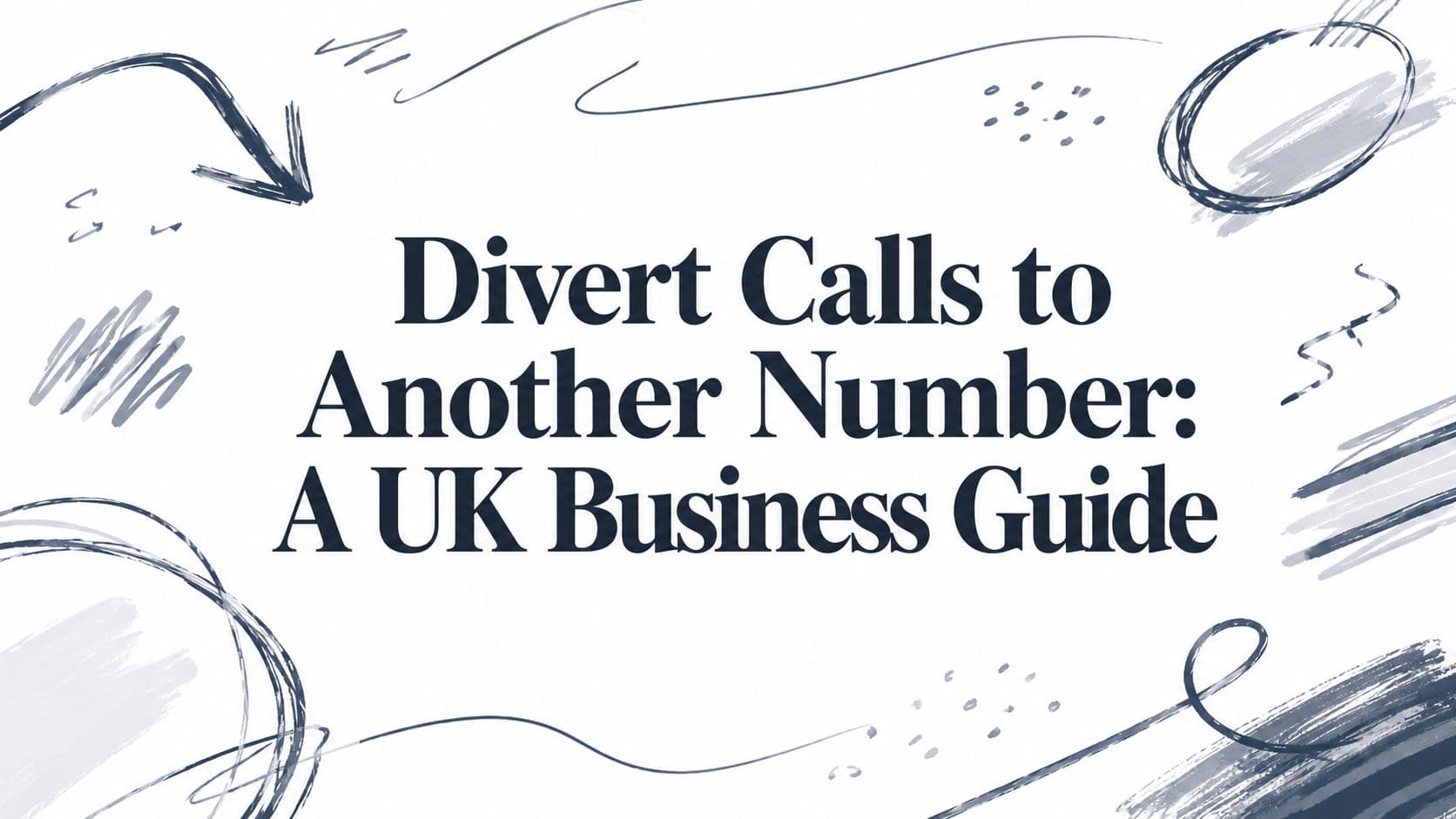 Divert Calls to Another Number: A UK Business Guide